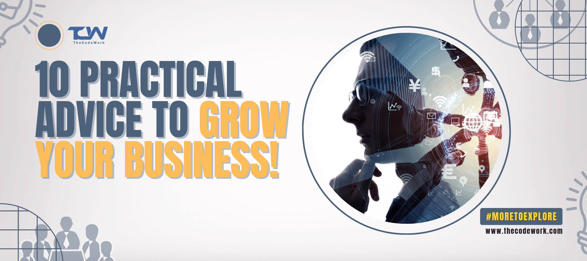 10 Practical Advice to Grow Your Business  