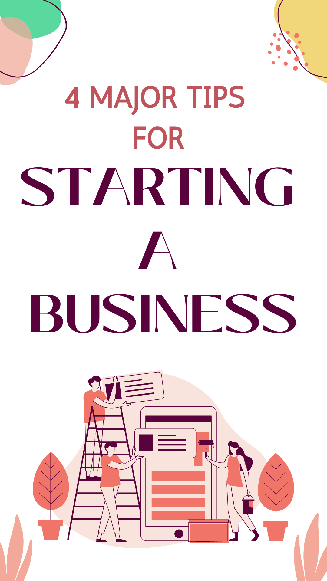 4 Major Tips For Starting a Business! 