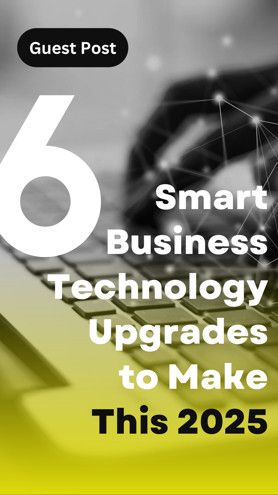 6 Smart Business Technology Upgrades to Make This 2025 