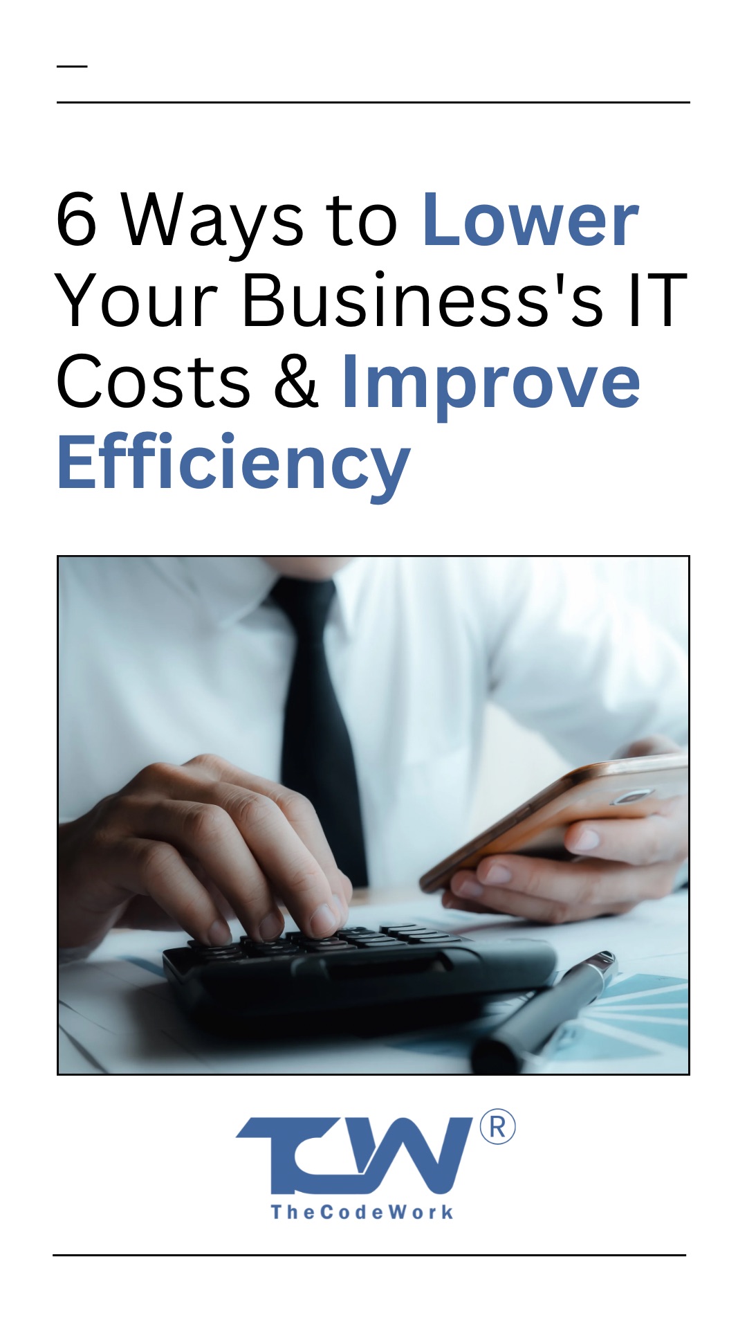 6 Ways to Lower Your Business’s IT Costs and Improve Efficiency 